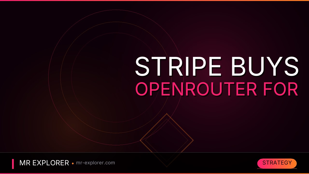 Stripe Buys OpenRouter for $7B+ in Shocking AI Infrastructure Play